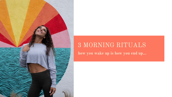 3 Morning Rituals for nothing less than success!